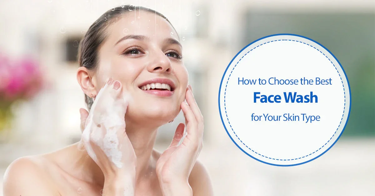 Best Face Wash: Simple Guide to Choosing the Right One